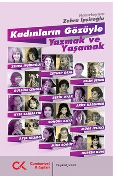 Kadınların Gözüyle Yazmak ve Yaşamak- Cumhuriyet Kitapları