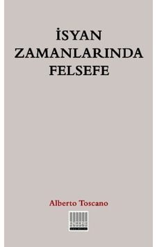 İsyan Zamanlarında Felsefe - Alberto Toscano - Encore İsyan Zamanlarında Felsefe - Alberto Toscano - Encore