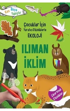 Ilıman İklim-Çocuklar için Yaratıcı Etkinliklerle Ekoloji - Yoo Gye Soon - Erdem Çocuk Ilıman İklim-Çocuklar için Yaratıcı Etkinliklerle Ekoloji - Yoo Gye Soon - Erdem Çocuk