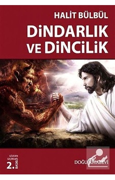 Dindarlık Ve Dincilik / Halit Bülbül
