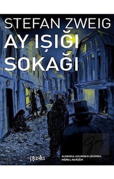 Ay Işığı Sokağı - Stefan Zweig - Puslu Yayıncılık Ay Işığı Sokağı - Stefan Zweig - Puslu Yayıncılık