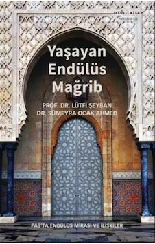 Yaşayan Endülüs Mağrib - Lütfi Şeyban - Muhit Kitap Yaşayan Endülüs Mağrib - Lütfi Şeyban - Muhit Kitap