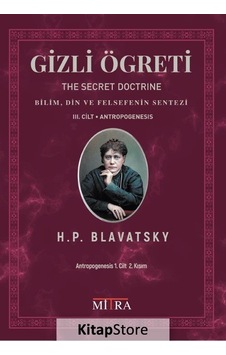 Gizli Öğreti 3.Cilt / Helena Petrovna Blavatsky