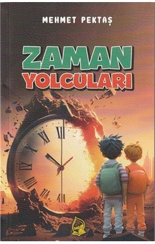 Zaman Yolcuları / Mehmet Pektaş Zaman Yolcuları / Mehmet Pektaş