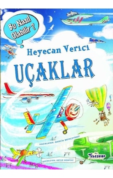Heyecan Verici Uçaklar - Bu Nasıl Olabilir? - Louis William Flaccus - Teleskop Popüler Bilim Heyecan Verici Uçaklar - Bu Nasıl Olabilir? - Louis William Flaccus - Teleskop Popüler Bilim