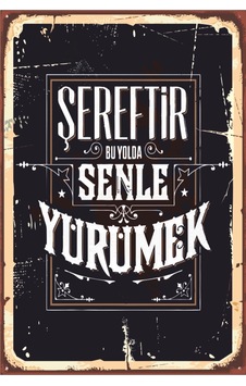 Şereftir Seninle Yürümek Retro Ahşap Poster - 711990275 Şereftir Seninle Yürümek Retro Ahşap Poster - 711990275