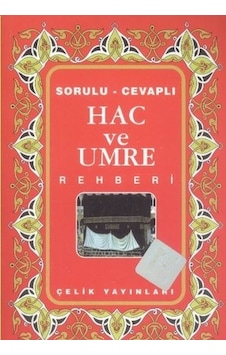 Hac ve Umre Rehberi - Mithat Aça - Çelik Yayınevi Hac ve Umre Rehberi - Mithat Aça - Çelik Yayınevi