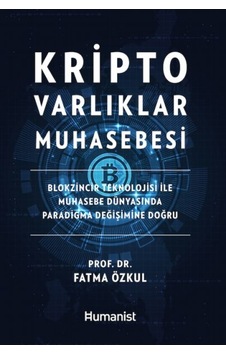 Kripto Varlıklar Muhasebesi - Fatma Özkul - Humanist Kitap Yayıncılık Kripto Varlıklar Muhasebesi - Fatma Özkul - Humanist Kitap Yayıncılık