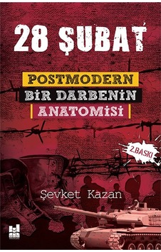 28 Şubat - Postmodern Bir Darbenin Anatomisi