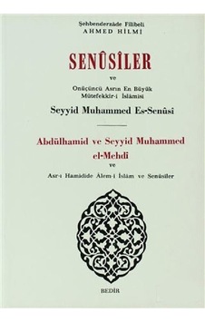 Senusiler Ve Onüçünü Asrın En Büyük Müteffekkir-i İslamisi Abd...