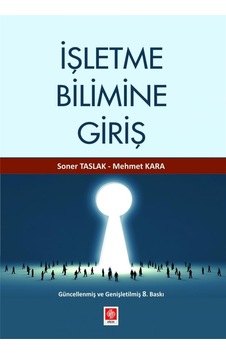 İşletme Bilimine Giriş - Soner Taslak - Mehmet Kara - Ekin Basım Yayın İşletme Bilimine Giriş - Soner Taslak - Mehmet Kara - Ekin Basım Yayın