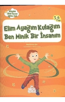 Elim Ayağım Kulağım Ben Minik Bir İ - Hayrünnisa Şen - Nesil Çocuk Yayınları Elim Ayağım Kulağım Ben Minik Bir İ - Hayrünnisa Şen - Nesil Çocuk Yayınları