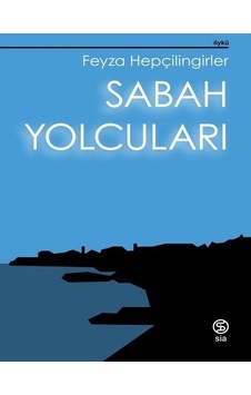 Sabah Yolcuları - Feyza Hepçilingirler - Sia