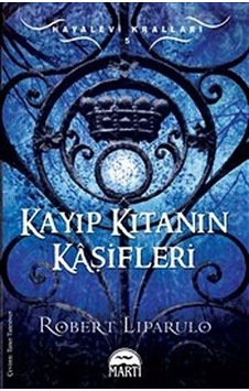 Kayıp Kıtanın Kaşifleri / Hayalevi Kralları -5 / Robert Liparulo Kayıp Kıtanın Kaşifleri / Hayalevi Kralları -5 / Robert Liparulo