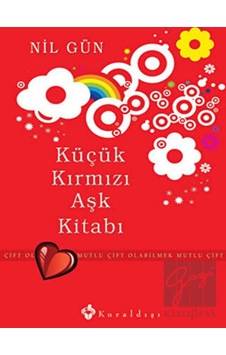 Küçük Kırmızı Aşk Kitabı - Mutlu Çift Olabilmek - Nil Gün - Kuraldışı Yayınları Küçük Kırmızı Aşk Kitabı - Mutlu Çift Olabilmek - Nil Gün - Kuraldışı Yayınları