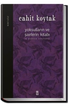 Yoksulların ve Şairlerin Kitabı - Cahit Koytak - Timaş Yayınları