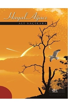 Hayal Ağacı - Ali Saçıkara - Gençlik Kitabevi Yayınları Hayal Ağacı - Ali Saçıkara - Gençlik Kitabevi Yayınları