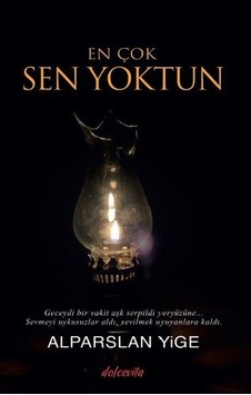 En Çok Sen Yoktun - Alparslan Yige - Dolce Vita