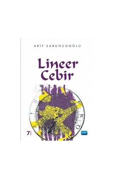 Lineer Cebir - Arif Sabuncuoğlu - Nobel Akademik Yayıncılık Lineer Cebir - Arif Sabuncuoğlu - Nobel Akademik Yayıncılık