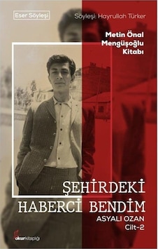 Şehirdeki Haberci Bendim - Asyalı Ozan Cilt 2 - Metin Önal Mengüşoğlu Kitabı- Okur Kitaplığı Şehirdeki Haberci Bendim - Asyalı Ozan Cilt 2 - Metin Önal Mengüşoğlu Kitabı- Okur Kitaplığı