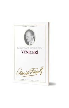 Yeniçeri : 58 Necip Fazıl Bütün Eserleri-Büyük Doğu Yayınları Yeniçeri : 58 Necip Fazıl Bütün Eserleri-Büyük Doğu Yayınları