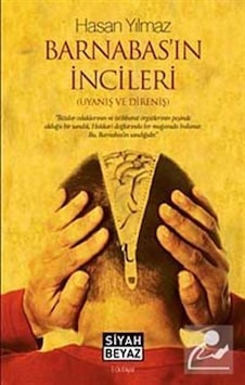 Barnabas'ın İncileri (Uyanış ve Direniş) - Hasan Yılmaz - Siyah Beyaz Barnabas'ın İncileri (Uyanış ve Direniş) - Hasan Yılmaz - Siyah Beyaz