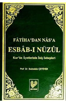 Fatiha'Dan Nas'A Esbab-I Nüzül Kur'An Ayetlerinin İniş Sebeple... Fatiha'Dan Nas'A Esbab-I Nüzül Kur'An Ayetlerinin İniş Sebeple...