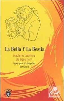 La Bella Y La Bestia-İspanyolca Hikayeler Seviye 2 - Madame Leprince De Beaumont - Dorlion Yayınevi