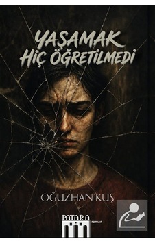 Yaşamak Hiç Öğretilmedi / Oğuzhan Kuş Yaşamak Hiç Öğretilmedi / Oğuzhan Kuş