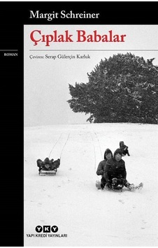 Çıplak Babalar - Margit Schreiner - Yapı Kredi Yayınları Çıplak Babalar - Margit Schreiner - Yapı Kredi Yayınları
