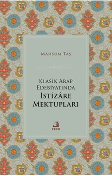 Klasik Arap Edebiyatında İstizare Mektupları - Mahsum Taş - Fecr Yayınları Klasik Arap Edebiyatında İstizare Mektupları - Mahsum Taş - Fecr Yayınları