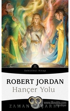 Hançer Yolu Zaman Çarkı Sekizinci Kitap Hançer Yolu Zaman Çarkı Sekizinci Kitap