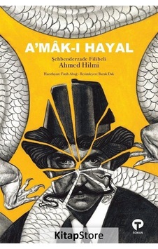 A'Mak-I Hayal / Şehbenderzade Filibeli Ahmed Hilmi N11.1735 A'Mak-I Hayal / Şehbenderzade Filibeli Ahmed Hilmi N11.1735