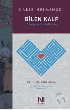 Bilen Kalp - Dönüşümün Sufi Yolu - Kabir Helminski - Nefes Yayıncılık