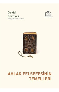 Ahlak Felsefesinin Temelleri / David Fordyce Ahlak Felsefesinin Temelleri / David Fordyce