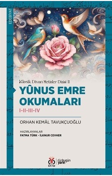 Yunus Emre Okumaları 1 - 2 - 3 - 4 - Klasik Divan Metinler Dizisi 2 - Orhan Kemal Tavukçuoğlu - DBY Yayınları Yunus Emre Okumaları 1 - 2 - 3 - 4 - Klasik Divan Metinler Dizisi 2 - Orhan Kemal Tavukçuoğlu - DBY Yayınları