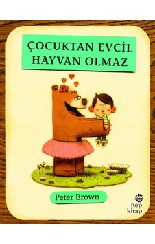 Çocuktan Evcil Hayvan Olmaz - Peter Brown - Hep Kitap Çocuktan Evcil Hayvan Olmaz - Peter Brown - Hep Kitap