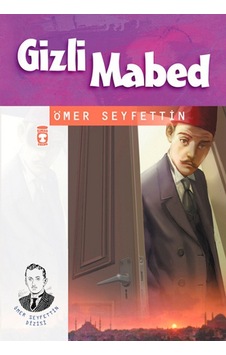 Gizli Mabed - Ömer Seyfettin - Timaş Çocuk Gizli Mabed - Ömer Seyfettin - Timaş Çocuk