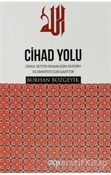 Cihad Yolu - Burhan Bozgeyik - Çığır Yayınları Cihad Yolu - Burhan Bozgeyik - Çığır Yayınları