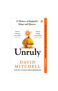 Unruly A History Of England's Kings And Queens Unruly A History Of England's Kings And Queens