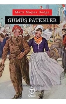 Gümüş Patenler - Mary Mapes Dodge - Tema Yayınları Gümüş Patenler - Mary Mapes Dodge - Tema Yayınları