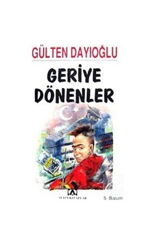 Geriye Dönenler / Gülten Dayıoğlu Geriye Dönenler / Gülten Dayıoğlu