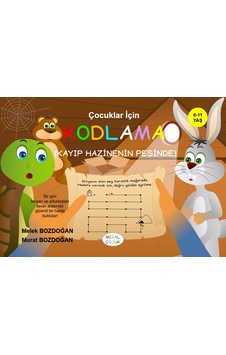 Çocuklar İçin Kodlama Kayıp Hazinenin Peşinde - Melek Bozdoğan Çocuklar İçin Kodlama Kayıp Hazinenin Peşinde - Melek Bozdoğan