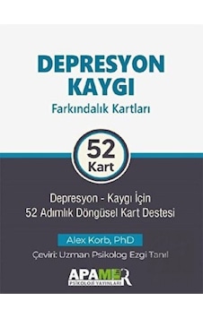 Depresyon Kaygı Farkındalık Kartları: Depresyon - Kaygı İçin 52 Adımlık Döngüsel Kart Destesi - Alex Korb - Apamer