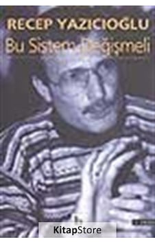 Bu Sistem Değişmeli - Recep Yazıcıoğlu - Birey Yayıncılık