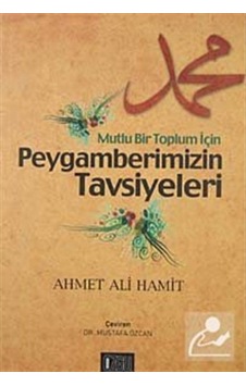 Mutlu Bir Toplum İçin Peygamberimizin Tavsiyeleri / Ahmet Ali ... 9789758911721
