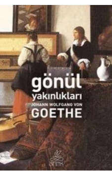 Gönül Yakınlıkları - Johann Wolfgang Von Goethe - Antik Kitap Gönül Yakınlıkları - Johann Wolfgang Von Goethe - Antik Kitap
