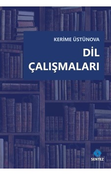 Dil Çalışmaları - Kerime Üstünova - Sentez Yayıncılık Dil Çalışmaları - Kerime Üstünova - Sentez Yayıncılık