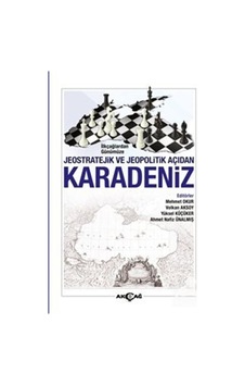 İlkçağlardan Günümüze Jeostratejik ve Jeopolitik Açıdan Karadeniz- Akçağ Yayınları