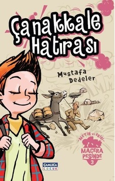 Çanakkale Hatırası-Metin ve Ekibi 3 - Mustafa Dedeler - Çamlıca Çocuk Yayınları Çanakkale Hatırası-Metin ve Ekibi 3 - Mustafa Dedeler - Çamlıca Çocuk Yayınları